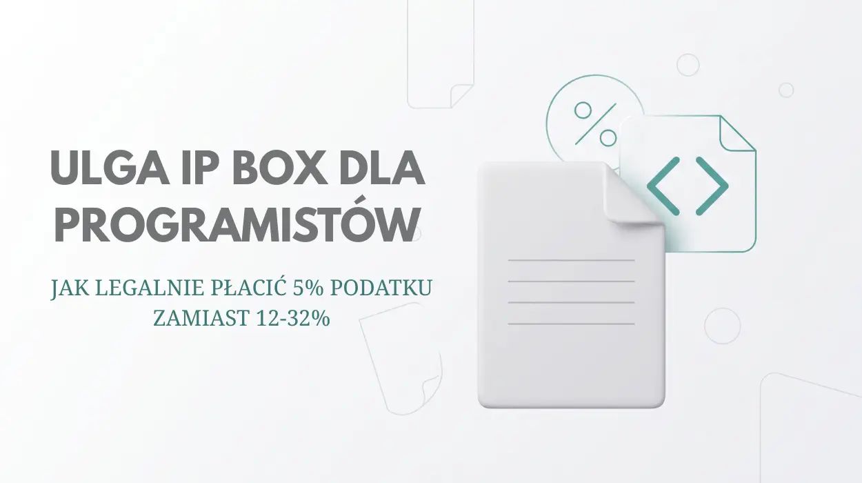 Ulga IP Box dla programistów - jak legalnie płacić 5% podatku zamiast 12-32%