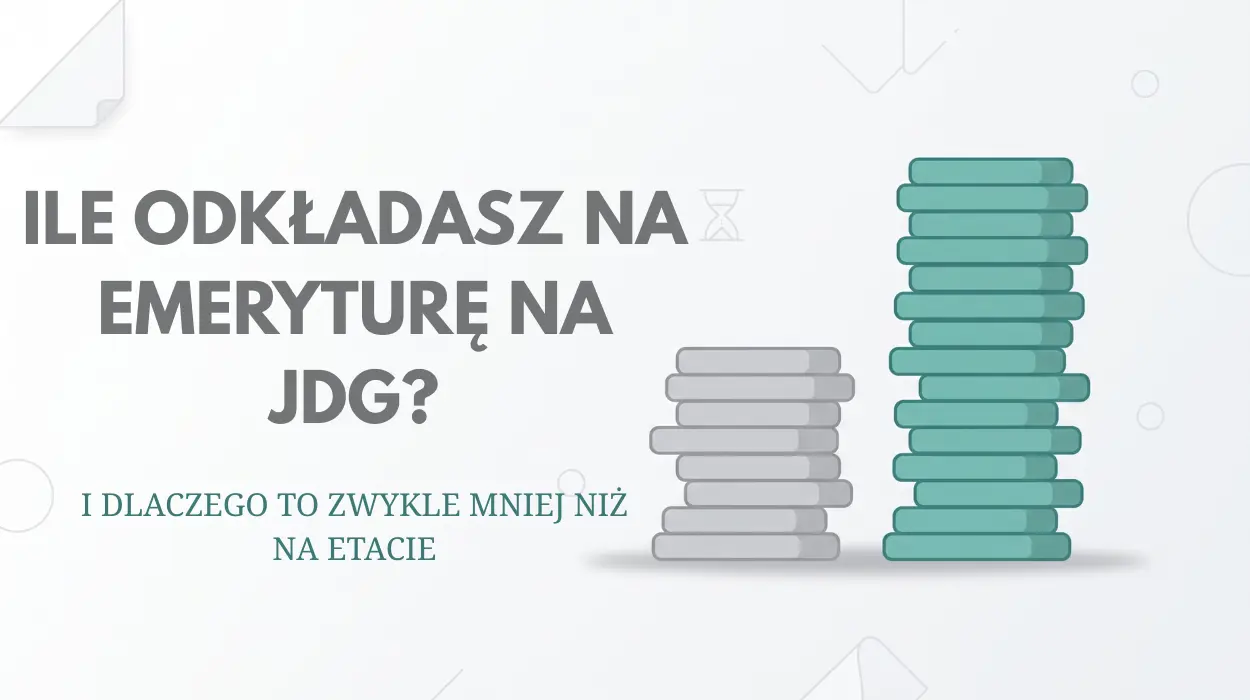 Ile odkładasz na emeryturę na JDG I dlaczego to zwykle mniej niż na etacie