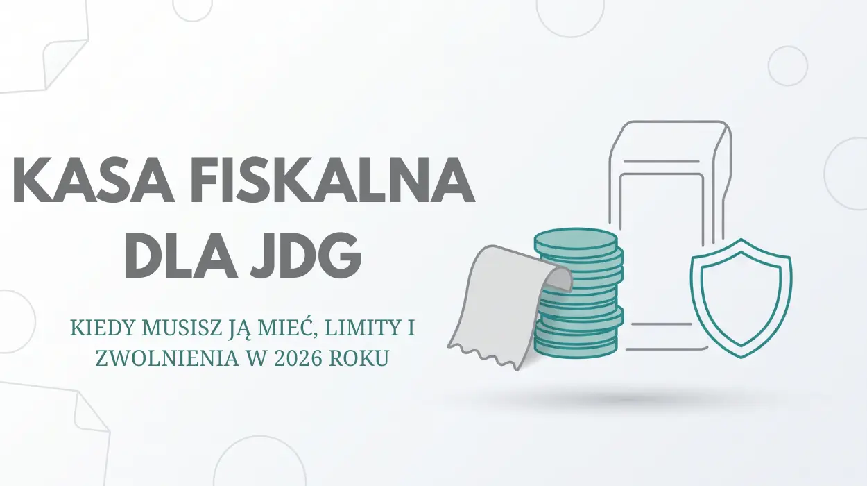 Kasa fiskalna dla JDG - kiedy musisz ją mieć, limity i zwolnienia w 2026 roku