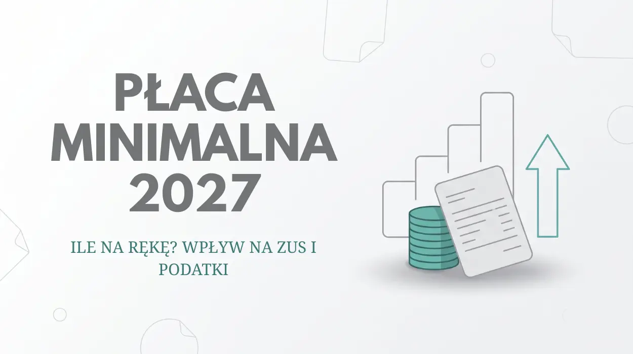 Płaca minimalna 2027 - ile na rękę? Wpływ na ZUS i podatki