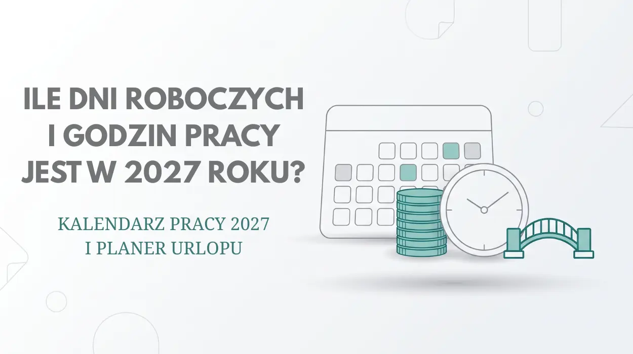 Ile dni roboczych i godzin pracy jest w 2027 roku Kalendarz pracy 2027 i planer urlopu